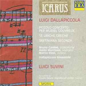 Luigi Dallapiccola – Bruno Canino, Anita Morrison , Marco Rizzi , Dallapiccola Ensemble, Luigi Suvini - Piccolo Concerto Per Muriel Couvreux, 13 Liriche Greche, Tartiniana Seconda Album