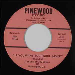 The Soul Of Joy Singers Of Washington, D.C. - If You Want Your Soul Saved / I Don't Want My Soul To Be Lost Album
