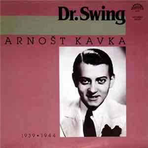 Arnošt Kavka - Dr. Swing (1939▪1944) Album