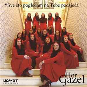 Hor Gazel - Sve Što Pogledam Na Tebe Podsjeća Album
