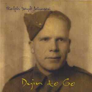 Ralph Boyd Johnson - Dyin To Go Album