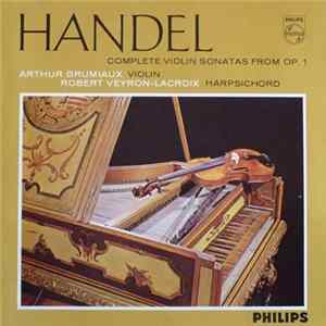 Handel – Arthur Grumiaux, Robert Veyron-Lacroix - Complete Violin Sonatas From Op. 1 Album
