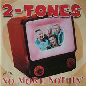 2-Tones - No More Nothin' Album