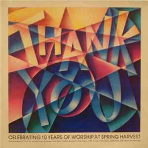 Unknown Artist - Thank You - Celebrating 10 Years Of Worship At Spring Harvest Album