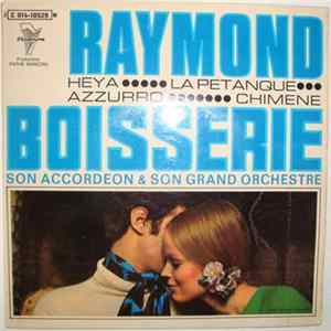 Raymond Boisserie Son Accordéon & Son Grand Orchestre - Heya Album