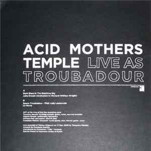 Acid Mothers Temple - Live As Troubadour Album