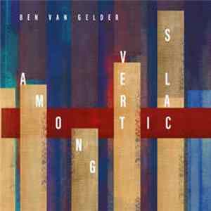 Ben Van Gelder - Among Verticals Album