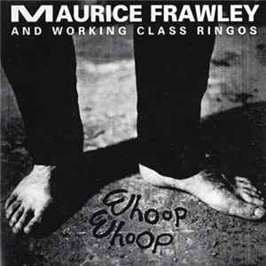Maurice Frawley And Working Class Ringos - Whoop Whoop Album