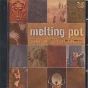 Various - Melting Pot-Global Sounds From ARC Music Album