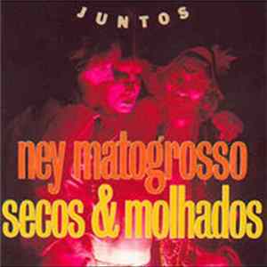 Ney Matogrosso, Secos & Molhados - Juntos Album
