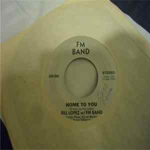 Bill Lopez With FM Band - Home To You Album
