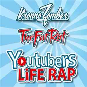 Kronno Zomber & TheFatRat - Youtubers Life Rap Album
