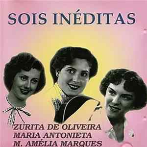 Zurita De Oliveira, Maria Antonieta, M. Amélia Marques - Sois Inéditas Album