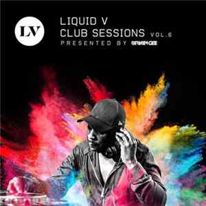 Various - Liquid V Club Sessions - Vol 6 - Presented by Bryan Gee Album
