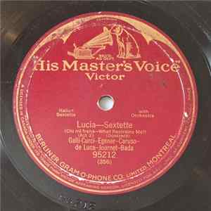 Galli-Curci - Egener - Caruso - De Luca - Journet - Bada - Lucia - Sextette (Chi Mi Frena-What Restrains Me?) (Act 2) Album