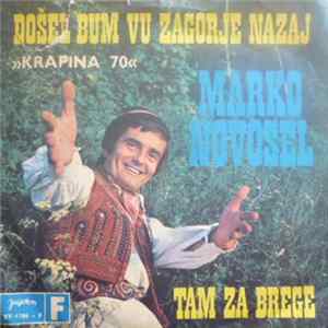 Marko Novosel - Došel Bum Vu Zagorje Nazaj / Tam Za Brege Album