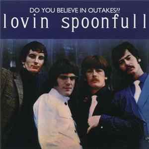 The Lovin' Spoonful - Do You Believe In Outtakes?? Album