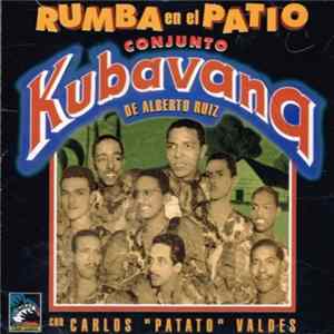 Conjunto Kubavana De Alberto Ruiz Con Carlos "Patato" Valdes - Rumba En El Patio Album