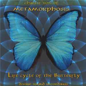 Charlie Roscoe - Metamorphosis ​- ​Life Cycle Of The Butterfly Album
