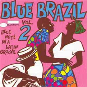 Various - Blue Brazil Vol. 2 (Blue Note In A Latin Groove) Album