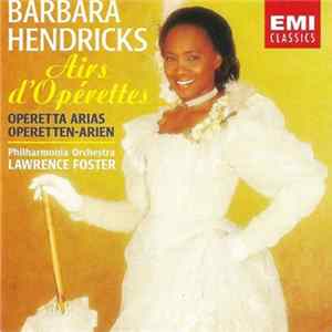 Barbara Hendricks, Philharmonia Orchestra, Lawrence Foster - Airs D'opérettes/Operetta Arias/Operetten-Arien Album