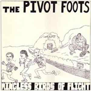 The Pivot Foots - Wingless Birds Of Flight Album