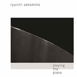 Ryuichi Sakamoto - Playing The Piano Album