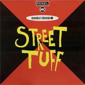 Rebel MC, Double Trouble - Street Tuff Album
