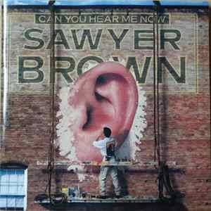 Sawyer Brown - Can You Hear Me Now Album