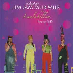 Jim Jam Mur Mur - Lauluhilloa Lapsenmielisille Album