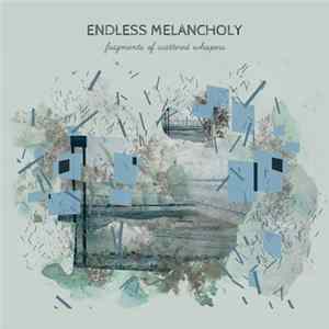 Endless Melancholy - Fragments Of Scattered Whispers Album
