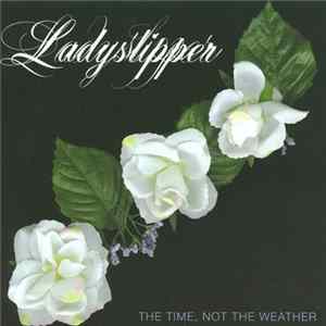 Ladyslipper - The Time, Not The Weather Album