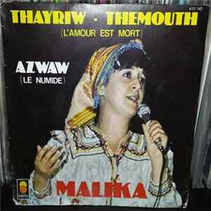 Malika - Thayriw - Themouth (L’amour Est Mort) / Azwaw (Le Numide) Album