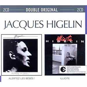 Jacques Higelin - Alertez Les Bébés ! / Illicite Album
