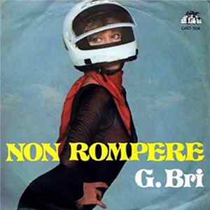 G. Bri - Non Rompere Album