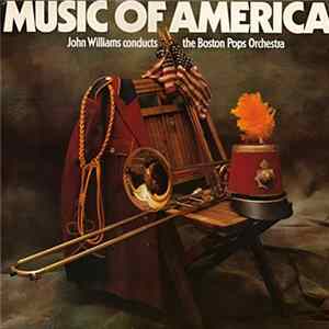 John Williams Conducts The Boston Pops Orchestra - Music Of America Album