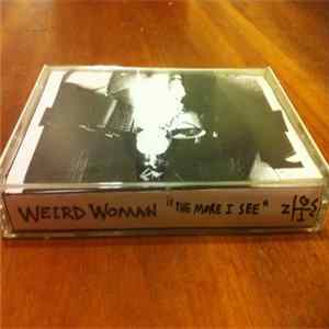 Weird Woman - The More I See Album