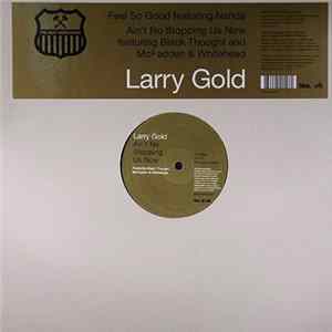 Larry Gold - Feel So Good / Ain't No Stopping Us Now Album