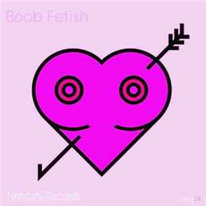 Boob Fetish - Boob Fetish Album