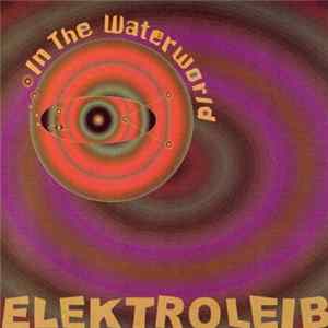 Elektroleib - In The Waterworld Album