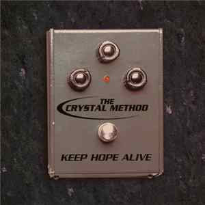 The Crystal Method - Keep Hope Alive Album