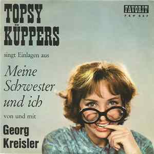 Topsy Küppers Und Georg Kreisler - Einlagen Aus "Meine Schwester Und Ich" Album