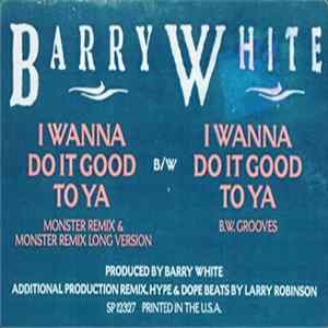 Barry White - I Wanna Do It Good To Ya Album