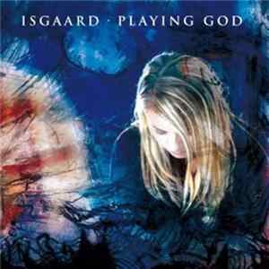 Isgaard - Playing God Album