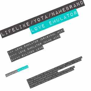 Lifelike Feat. Yota & Namebrand - Love Emulator Album