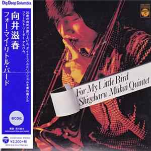 Shigeharu Mukai Quintet - For My Little Bird Album