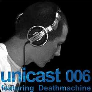 Deathmachine - UNICAST006 Album