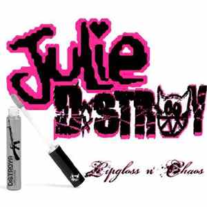 Julie D:stroy - Lipgloss N' Chaos!!! Album