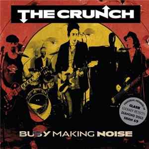 The Crunch - Busy Making Noise Album