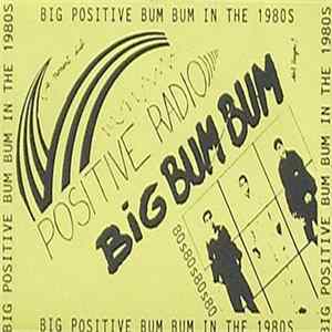 Various - Big Positive Bum Bum In The 1980's Album
